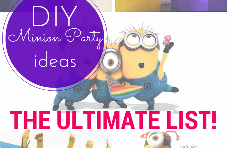 Ultimate List of DIY minion party ideas