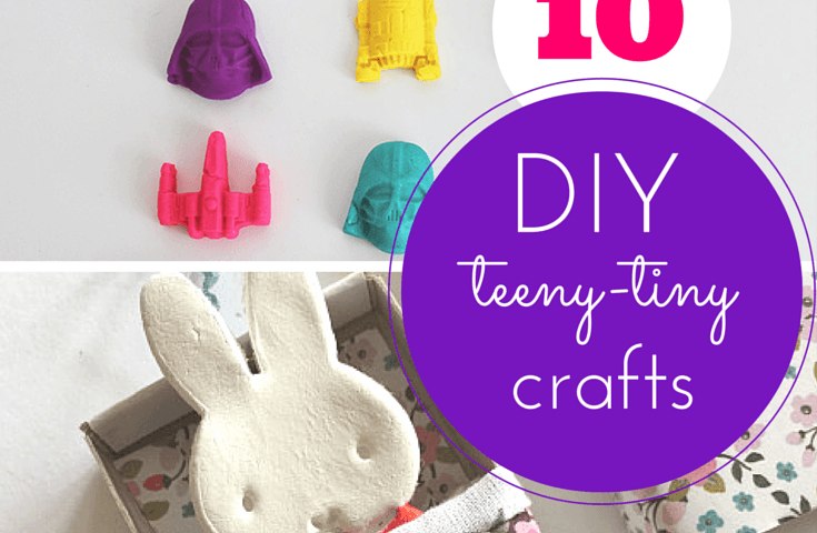 10 teeny tiny, totally cool crafts